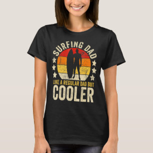 Mens Surfing Dad Like A Regular Dad But Cooler Fat T-Shirt