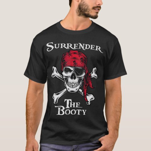 Mens Surrender The Booty Funny Pirate Festival  T_Shirt