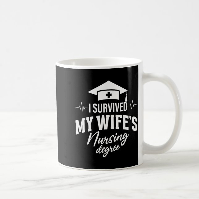 Mens Survived Wifes Nursing Degree Funny Coffee Mug (Right)