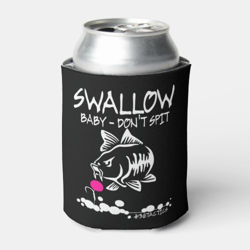 Mens Swallow Baby Dont Spit Carp Fishing Pop_Up B Can Cooler