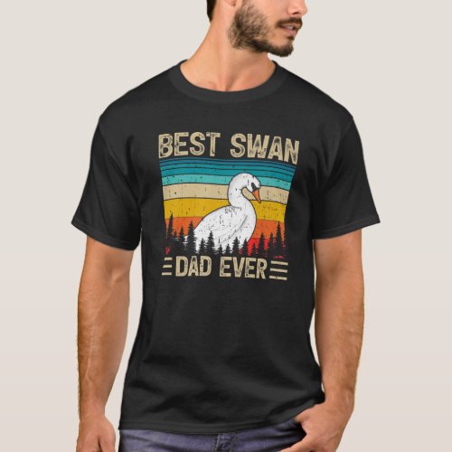 Mens Swan Bird Vintage Funny Best Swan Dad Ever Fa T_Shirt