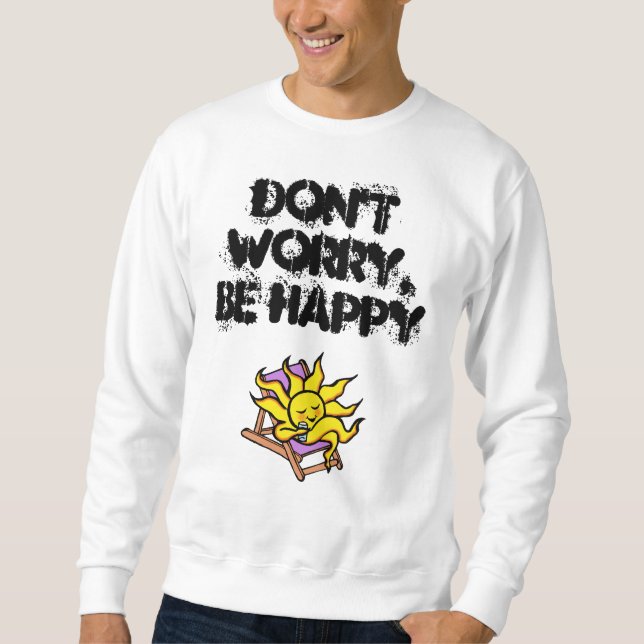 men's sweatshiirt "Don't worry, be happy" Sweatshirt (Front)