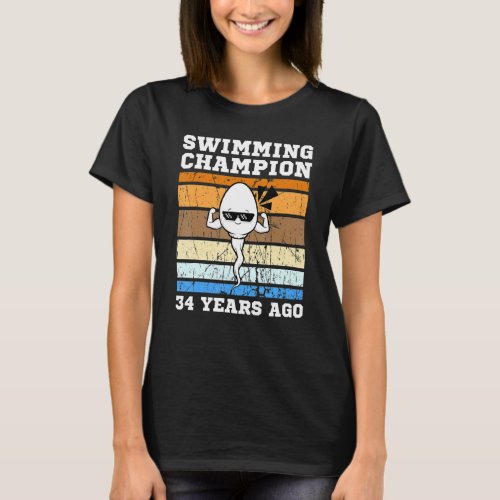 Mens Swimming Champion 34 Years Ago Quickest Sperm T_Shirt