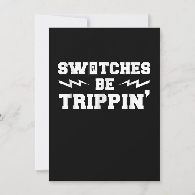 Mens Switches Be Trippin Funny Electrician Gift Note Card (Front)