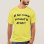 Men's T-shirt 'Be the Energy You Want to Attract'