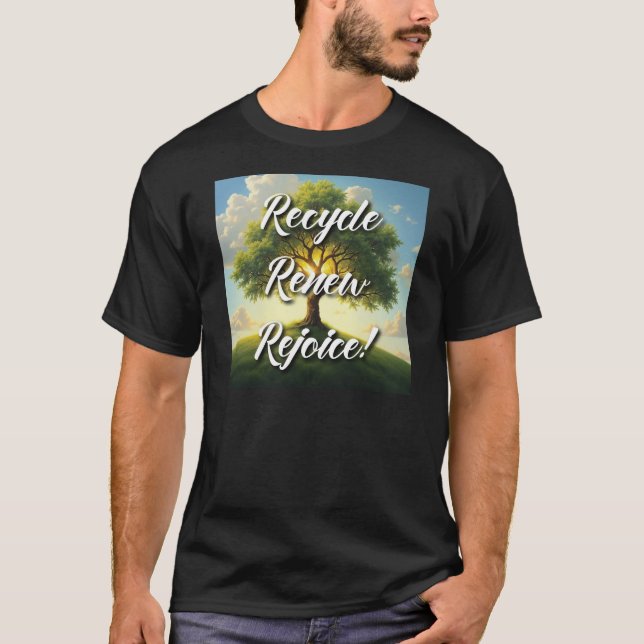 Men's T-shirt dark Saying: Recycle Renew Rejoice (Front)