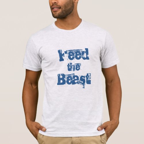 Mens T_Shirt Feed the Beast