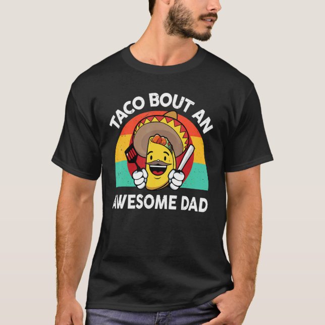 Mens  Taco  Taco Bout An Awesome Dad Mexican Food T-Shirt (Front)