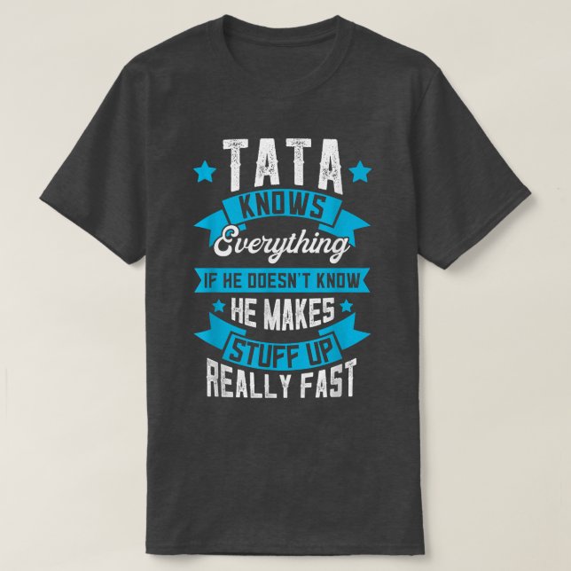 Mens Tata Knows Everything Dad Apparel, Funny Fath T-Shirt (Design Front)