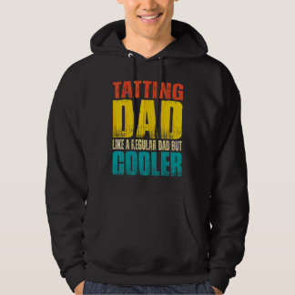 Mens Tatting Dad Like a Regular Dad but Cooler Hoodie