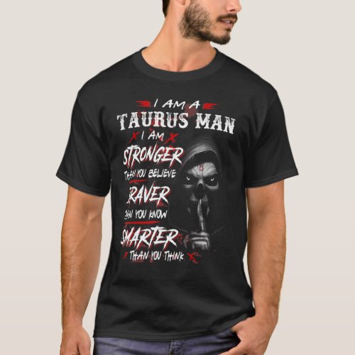 Mens Taurus Man I Am Stronger Birthday Taurus Zodi T_Shirt
