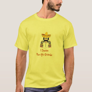 Mens Tee, Mexican, I Swam The Rio Grande T-Shirt
