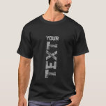 Mens Tee Shirt Custom Distressed Text Modern<br><div class="desc">Add Your Distressed Text Here Template Men's Basic Black Dark T-Shirt.</div>