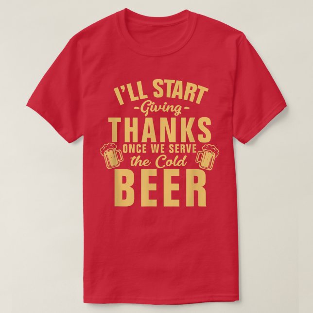 Mens Thanksgiving Giving Thanks Once We Serve The  T-Shirt (Design Front)