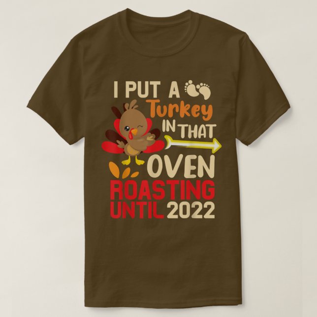 Mens Thanksgiving I Put A Turkey In That Oven Preg T-Shirt (Design Front)