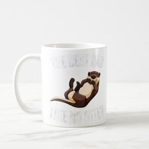 Mens The Best Dad Like No Otter Funny Father Day H Coffee Mug