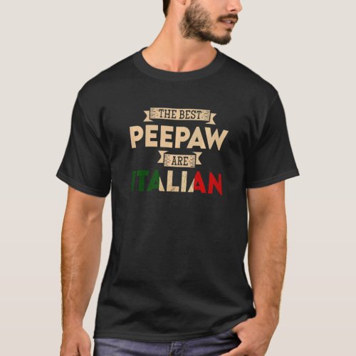 Mens The Best Peepaw Are Italian Flag  Italian Pap T_Shirt