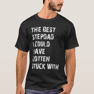 Mens The Best Stepdad I Could Have Father T-Shirt