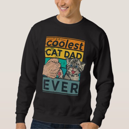 Mens The Coolest Cat Dad Ever Fathers Day Kitty Pa Sweatshirt