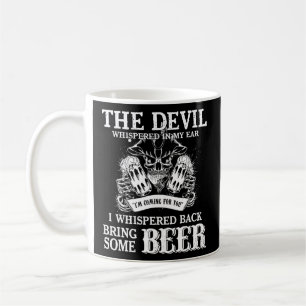 Mens The Devil Whispered In My Ear I Whispered Coffee Mug
