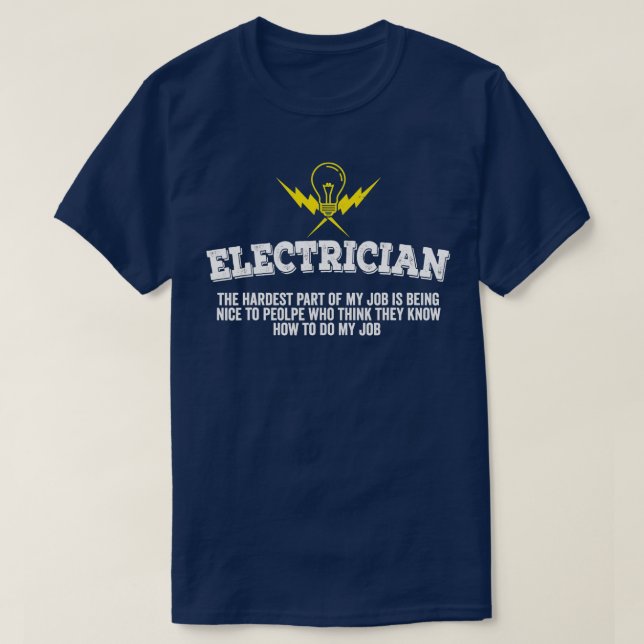 Mens The Hardest Part Of My JobFunny Electrician  T-Shirt (Design Front)
