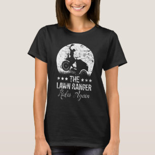 Mens The Lawn Ranger Rides Again Lawn Tractor Mowe T-Shirt