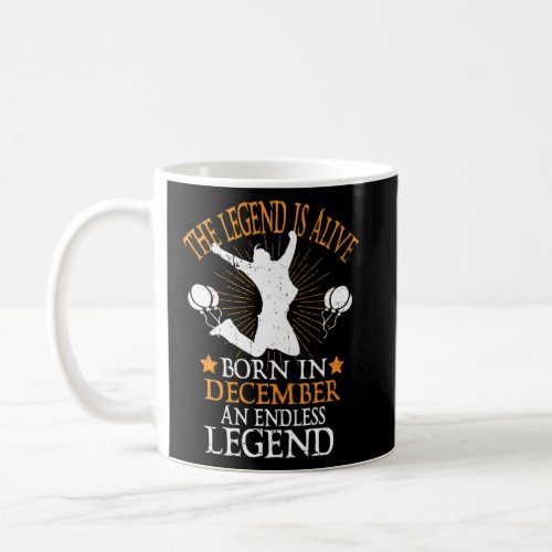 Mens The Legend Is Alive Born in December Birthday Coffee Mug