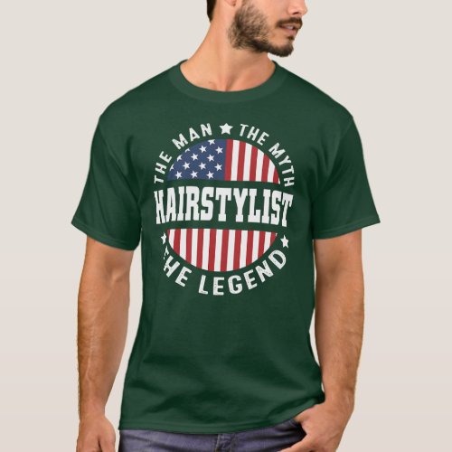 Mens The Man The Myth The Legend Hairstylist USA T_Shirt