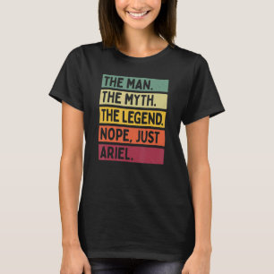 Mens The Man The Myth The Legend Nope Just Ariel T-Shirt