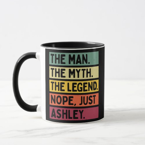 Mens The Man The Myth The Legend NOPE Just Ashley Mug