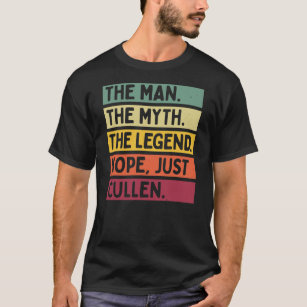 Mens The Man The Myth The Legend NOPE Just Cullen T-Shirt