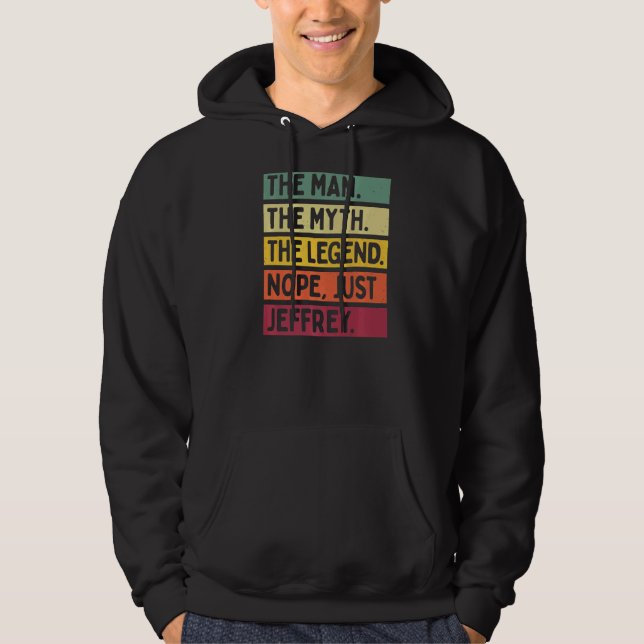Mens The Man The Myth The Legend Nope Just Jeffrey Hoodie (Front)