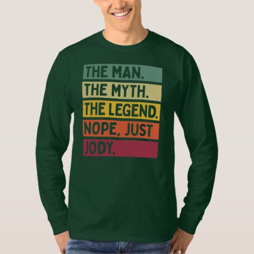 Mens The Man The Myth The Legend NOPE Just Jody T_Shirt