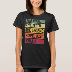 Mens The Man The Myth The Legend Nope Just Jonah   T-Shirt