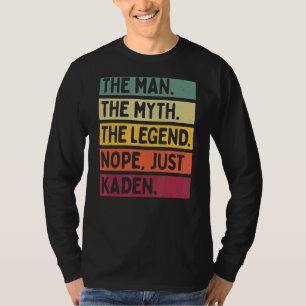 Mens The Man The Myth The Legend Nope Just Kaden   T-Shirt