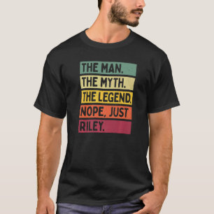 Mens The Man The Myth The Legend Nope Just Riley   T-Shirt