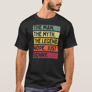 Mens The Man The Myth The Legend Nope Just Sonny T-Shirt