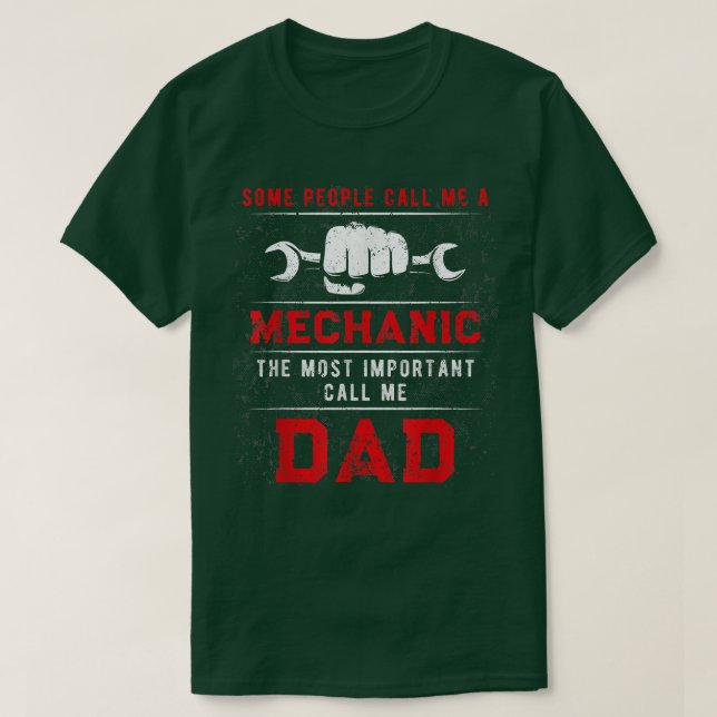 Mens The Most Important People Call me Dad Mechani T-Shirt (Design Front)