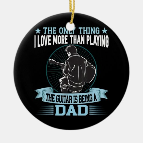 Mens The Only Thing I Love More Than Playing The Ceramic Ornament