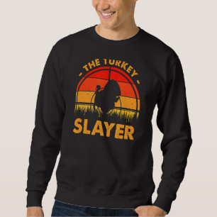 Mens The Turkey Slayer Turkey Hunter Loves Hunting Sweatshirt