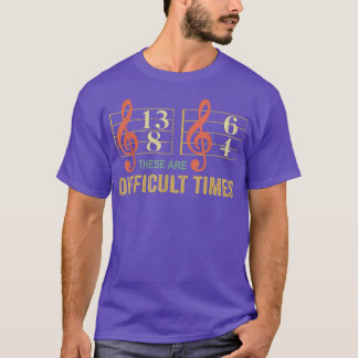 Mens These Are Difficult Times Music Note Music Lo T-Shirt