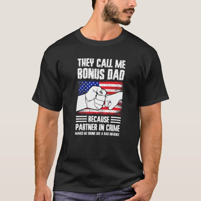 Mens they call me bonus dad because partner in cri T-Shirt (Front)