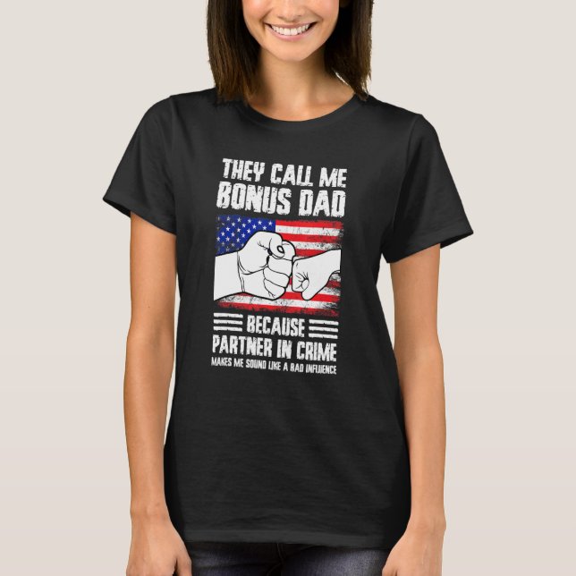 Mens they call me bonus dad because partner in cri T-Shirt (Front)