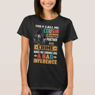Mens They Call Me Cousin Because Partner In Crime T-Shirt