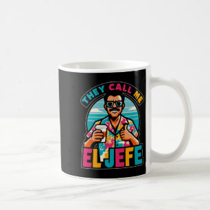 Mens They Call Me El Jefe The Boss In Spanish Funn Coffee Mug