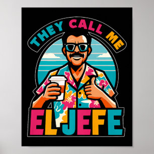 Mens They Call Me El Jefe The Boss In Spanish Funn Poster