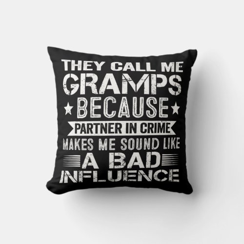 Mens They Call Me Gramps Because Partner In Crime Throw Pillow