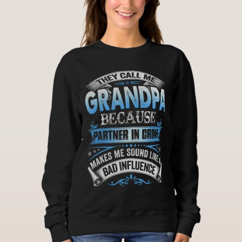 Mens They Call Me Grandpa Because P Ner In Crime Sweatshirt