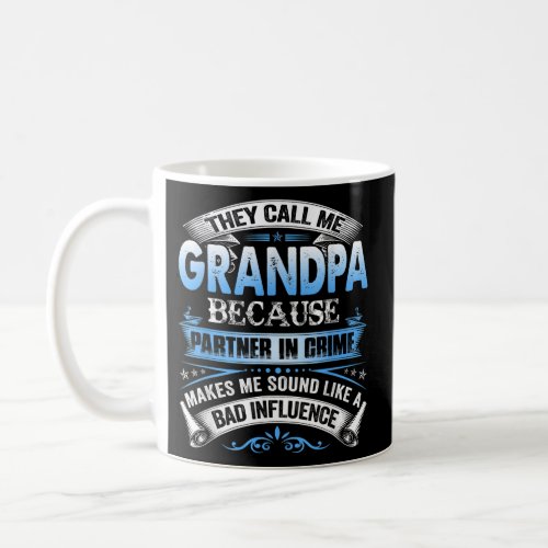 Mens They Call Me Grandpa Because Partner In Coffee Mug