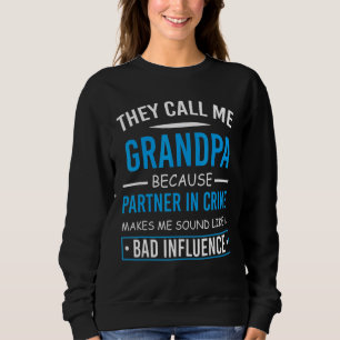 Mens They Call Me Grandpa Because Partner In Crime Sweatshirt
